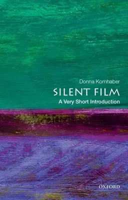 Némafilm: A Very Short Introduction - Silent Film: A Very Short Introduction