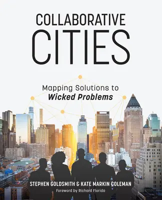 Collaborative Cities: Megoldások feltérképezése az égető problémákra - Collaborative Cities: Mapping Solutions to Wicked Problems