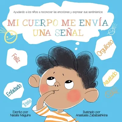 Mi Cuerpo Me Enva Una Seal: Ayudando a los nios a reconocer las emociones y expresar sus sentimientos