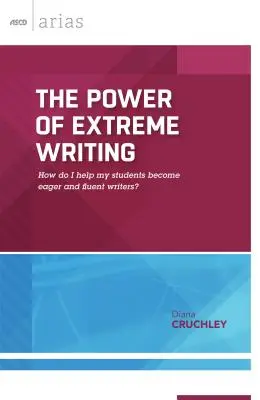 Az extrém írás ereje: Hogyan segítsek a diákjaimnak, hogy lelkes és folyékony írókká váljanak? - The Power of Extreme Writing: How do I help my students become eager and fluent writers?