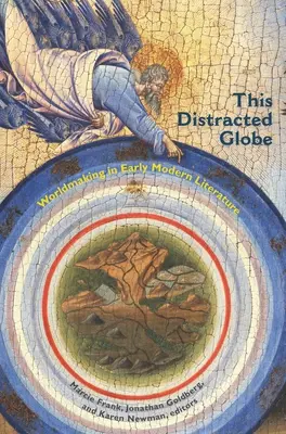 Ez a Zavart glóbusz: Worldmaking in Early Modern Literature - This Distracted Globe: Worldmaking in Early Modern Literature