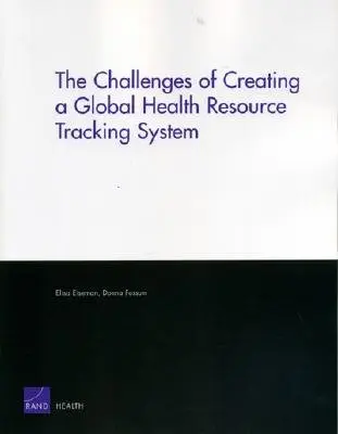 A globális egészségügyi erőforrás-követő rendszer létrehozásának kihívásai - The Challenges of Creating a Global Health Resource Tracking System