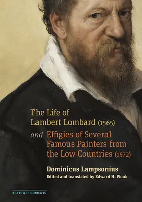 Lambert Lombard élete (1565); És több híres alföldi festő képmása (1572) - The Life of Lambert Lombard (1565); And Effigies of Several Famous Painters from the Low Countries (1572)