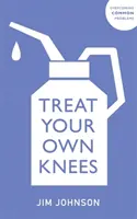 Kezelje a saját térdét - Treat Your Own Knees