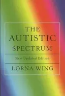 Autista spektrum 25. jubileumi kiadás - Útmutató szülőknek és szakembereknek - Autistic Spectrum 25th Anniversary Edition - A Guide for Parents and Professionals