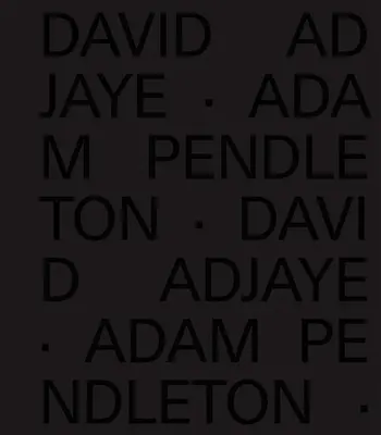 David Adjaye Adam Pendleton