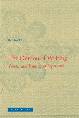 Az írás démona: A papírmunka hatalma és hibái - The Demon of Writing: Powers and Failures of Paperwork