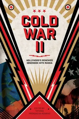 Hidegháború II: Hollywood újbóli megszállottsága Oroszország iránt - Cold War II: Hollywood's Renewed Obsession with Russia