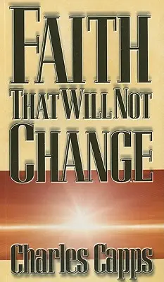 Hit, amely nem változik - Faith That Will Not Change