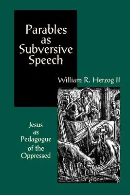 A példabeszédek mint felforgató beszéd - Parables As Subversive Speech