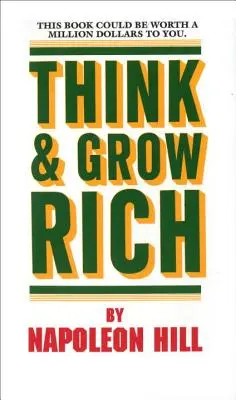 Gondolkodj és gazdagodj - Think and Grow Rich