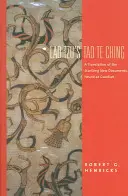 Lao-ce Tao Te Csingje: A Guodianban talált megdöbbentő új dokumentumok fordítása - Lao Tzu's Tao Te Ching: A Translation of the Startling New Documents Found at Guodian