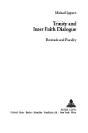 Trinity and Inter Faith Dialogue: Teljesség és pluralitás - Trinity and Inter Faith Dialogue: Plenitude and Plurality