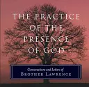 Isten jelenlétének gyakorlata: Lawrence testvér beszélgetései és levelei - The Practice of the Presence of God: Conversations and Letters of Brother Lawrence