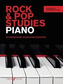 Rock & Pop Studies Piano: 80 progresszív tanulmányok és gyakorlatok - Rock & Pop Studies Piano: 80 Progressive Studies and Exercises