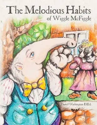 The Melodious Habits of Wiggle McFiggle (Wiggle McFiggle dallamos szokásai) - The Melodious Habits of Wiggle McFiggle