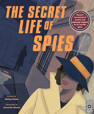 A kémek titkos élete: A titoktartás és kémkedés igaz történeteinek feltárása 20 valós kém ihlette. - The Secret Life of Spies: Uncover True Stories of Secrecy and Espionage Inspired by 20 Real-Life Spies.