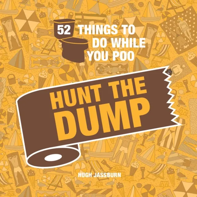 52 dolog, amit csinálhatsz, miközben kakilsz - Vadászat a szemétdombon - 52 Things to Do While You Poo - Hunt the Dump