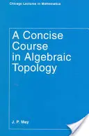 Tömör tanfolyam az algebrai topológiából - A Concise Course in Algebraic Topology