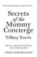 Az anyukavédőnő titkai - „Nincs olyan igény, amit ne tudott volna teljesíteni” Daily Mail - Secrets of the Mummy Concierge - 'There's no demand she hasn't been able to fulfil' Daily Mail