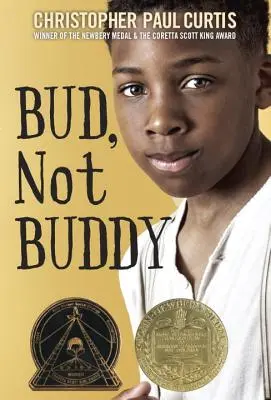 Bud, nem Buddy: (Newbery Medal Winner) - Bud, Not Buddy: (Newbery Medal Winner)