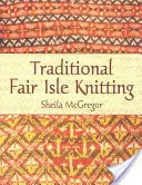 Hagyományos Fair Isle kötés - Traditional Fair Isle Knitting