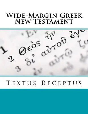 Széles margójú görög Újszövetség: Textus Receptus - Wide-Margin Greek New Testament: Textus Receptus