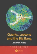 Kvarkok, leptonok és az ősrobbanás - Quarks, Leptons and the Big Bang