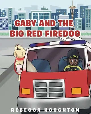 Gaby és a nagy vörös tűzkutya - Gaby And The Big Red Firedog