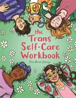 A transz öngondoskodás munkafüzete: A Coloring Book and Journal for Trans and Non-Binary People - Színezőkönyv és napló transz és nem bináris emberek számára - The Trans Self-Care Workbook: A Coloring Book and Journal for Trans and Non-Binary People