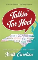 Talkin' Tar Heel: Hogyan mesélik el hangjaink Észak-Karolina történetét? - Talkin' Tar Heel: How Our Voices Tell the Story of North Carolina