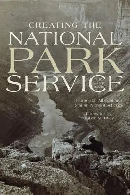 A Nemzeti Parkszolgálat létrehozása: A hiányzó évek - Creating the National Park Service: The Missing Years