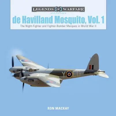 de Havilland Mosquito, Vol. 1: Az éjszakai vadászgép és vadászbombázó márka a II. világháborúban - de Havilland Mosquito, Vol. 1: The Night-Fighter and Fighter-Bomber Marques in World War II