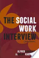 A szociális munkásinterjú: Ötödik kiadás - The Social Work Interview: Fifth Edition