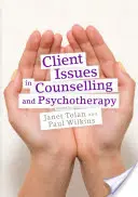 Klienskérdések a tanácsadásban és pszichoterápiában: Személyközpontú gyakorlat - Client Issues in Counselling and Psychotherapy: Person-Centred Practice