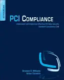 PCI-megfelelőség: A hatékony PCI-adatbiztonsági szabványnak való megfelelés megértése és végrehajtása - PCI Compliance: Understand and Implement Effective PCI Data Security Standard Compliance