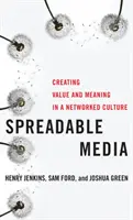 Terjeszthető média: Érték- és értelemteremtés a hálózatba kapcsolt kultúrában - Spreadable Media: Creating Value and Meaning in a Networked Culture