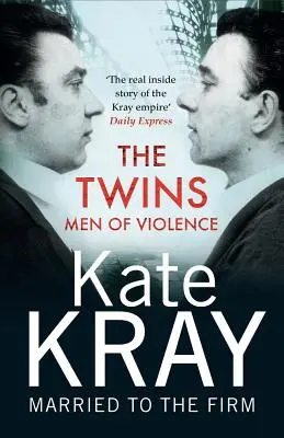 Ikrek - Az erőszak emberei - A Krays igazi belső története - Twins - Men of Violence - The Real Inside Story of the Krays