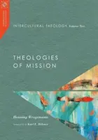 Interkulturális teológia, második kötet: A misszió teológiái - Intercultural Theology, Volume Two: Theologies of Mission