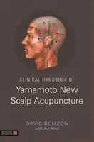 A Yamamoto Új fejbőr akupunktúra klinikai kézikönyve - Clinical Handbook of Yamamoto New Scalp Acupuncture