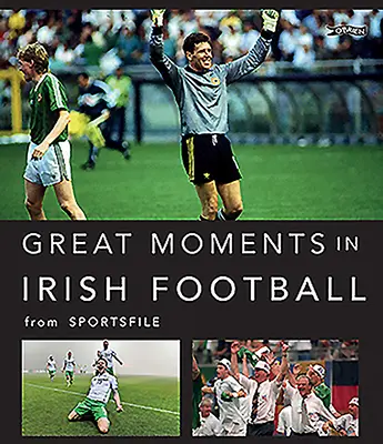 Az ír labdarúgás nagy pillanatai - Great Moments in Irish Football