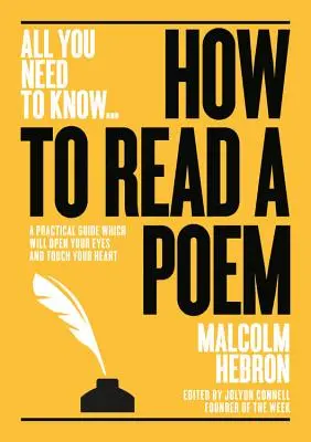 Hogyan olvassunk verset: Gyakorlati útmutató, amely megnyitja a szemed - és megérinti a szíved - How to Read a Poem: A Practical Guide Which Will Open Your Eyes - And Touch Your Heart