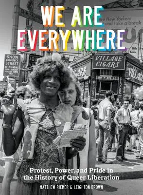 Mindenütt ott vagyunk: Tiltakozás, hatalom és büszkeség a queer felszabadítás történetében - We Are Everywhere: Protest, Power, and Pride in the History of Queer Liberation