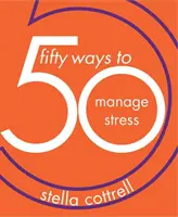 50 mód a stressz kezelésére - 50 Ways to Manage Stress