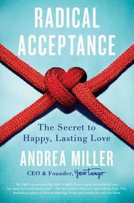 Radikális elfogadás: A boldog, tartós szerelem titka - Radical Acceptance: The Secret to Happy, Lasting Love