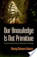 Tudásunk nem primitív: Dekolonizáló botanikai anishinaabe tanítások - Our Knowledge Is Not Primitive: Decolonizing Botanical Anishinaabe Teachings