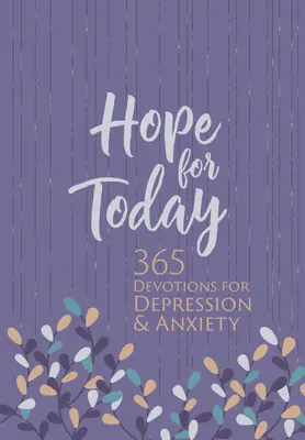 Remény a mának: 365 áhítat depresszióra és szorongásra - Hope for Today: 365 Devotions for Depression & Anxiety