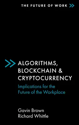 Algoritmusok, blokklánc és kriptopénz: A munkahelyek jövőjére gyakorolt hatásai - Algorithms, Blockchain & Cryptocurrency: Implications for the Future of the Workplace
