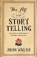 A történetmesélés művészete: Egyszerű lépések egy felejthetetlen történet bemutatásához - The Art of Storytelling: Easy Steps to Presenting an Unforgettable Story