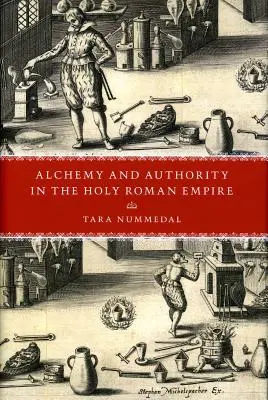 Alkímia és hatalom a Szent Római Birodalomban - Alchemy and Authority in the Holy Roman Empire